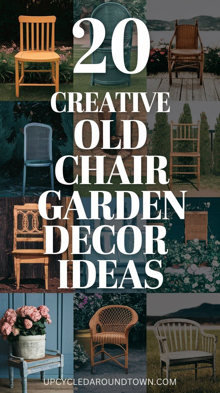 20 Creative Ways to Use Old Chairs as Garden Decor - Upcycled Around Town
